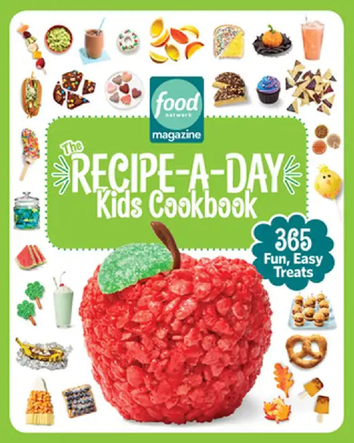 Food Network Magazine the Recipe-A-Day Kids Cookbook: 365 Fun, Easy Treats by Food Network Magazine