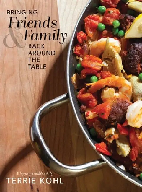 Bringing Friends and Family Back Around the Table by Terrie Kohl