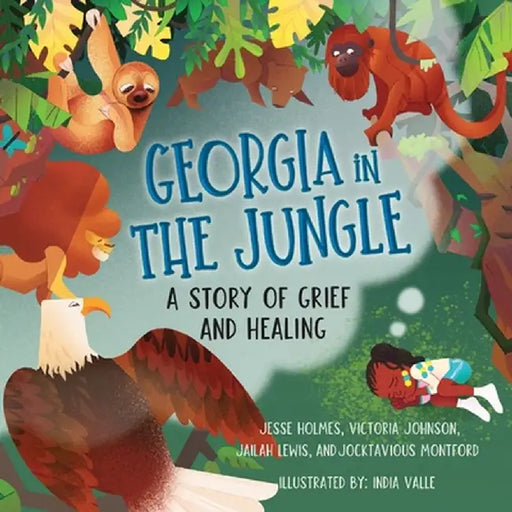 Georgia in the Jungle: A Story of Grief and Healing by Victoria Johnson