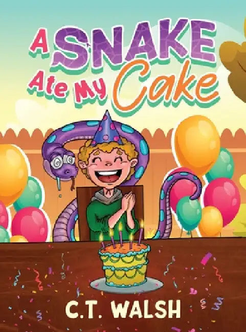 A Snake Ate My Cake by C. T. Walsh