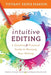 Intuitive Editing: A Creative and Practical Guide to Revising Your Writing by Tiffany Yates Martin
