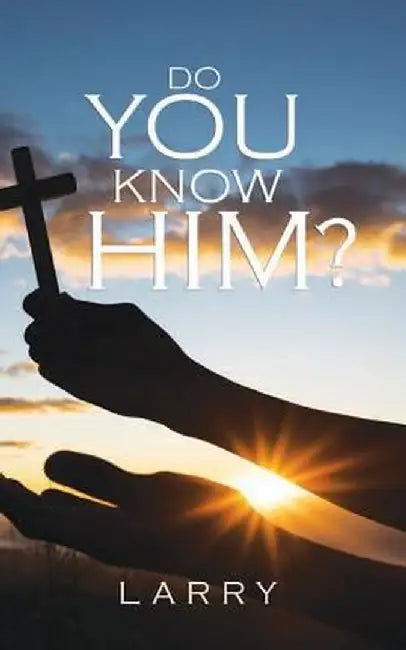Do You Know Him? by Larry