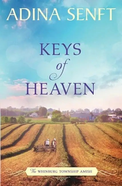 Keys of Heaven: Amish Romance by Adina Senft