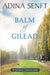 Balm of Gilead: Amish Romance by Adina Senft
