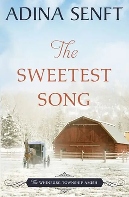 The Sweetest Song: Amish romance by Adina Senft