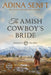 The Amish Cowboy's Bride (Large Print) by Adina Senft