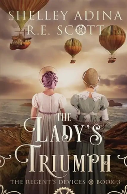 The Lady's Triumph: A Regency-set steampunk adventure by Shelley Adina