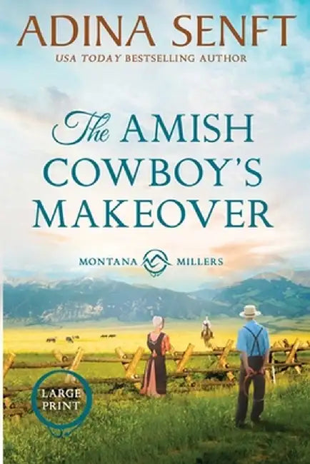 The Amish Cowboy's Makeover (Large Print) by Adina Senft