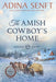 The Amish Cowboy's Home (Large Print): Amish Romance by Adina Senft