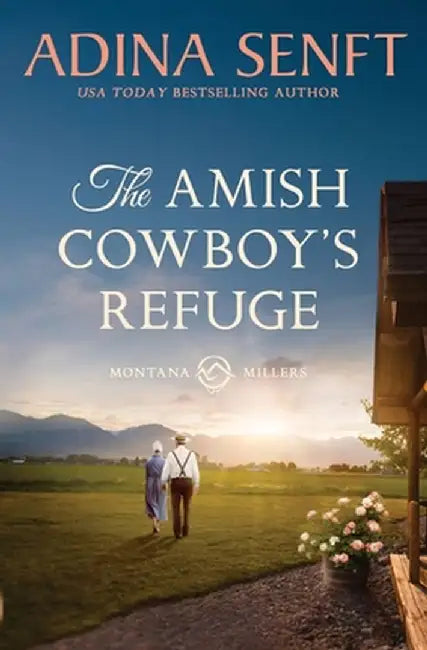 The Amish Cowboy's Refuge: Montana Millers 7 by Adina Senft