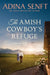 The Amish Cowboy's Refuge: Montana Millers 7 by Adina Senft