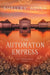 The Automaton Empress: A steampunk adventure mystery by Shelley Adina