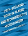 Path-Breaking Work in Plastic and Reconstructive Microsurgery by Doina Dumitrescu-Ionescu