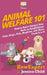 Animal Welfare 101: How to Raise Unique Pets Such as Amphibians, Cats, Dogs, Fish, Reptiles, and More From A to Z by Jessica Child