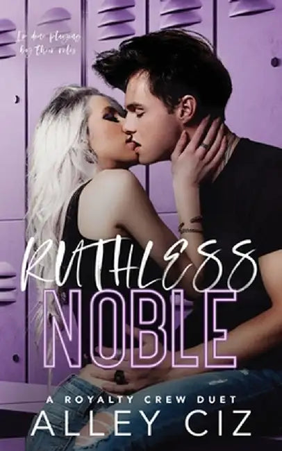 Ruthless Noble: The Royalty Crew #2 by Alley Ciz