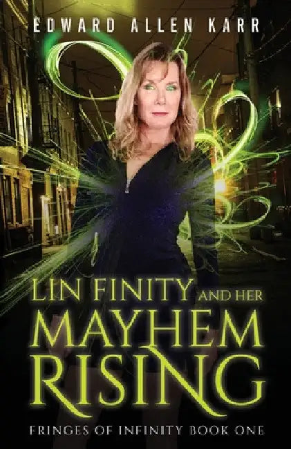 Lin Finity And Her Mayhem Rising by Edward Allen Karr