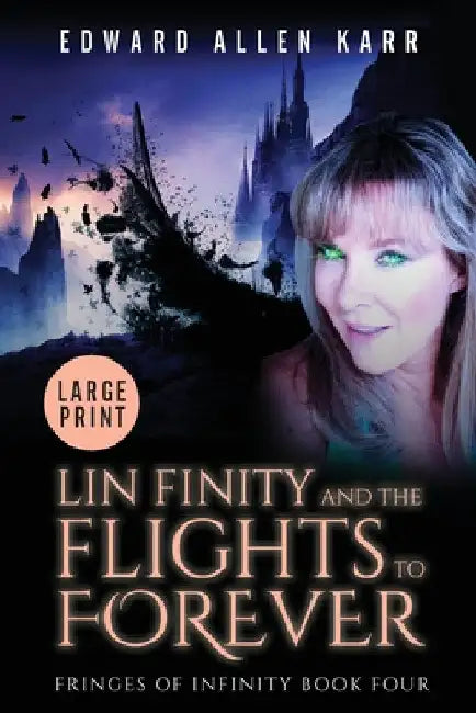 Lin Finity And The Flights To Forever by Edward Allen Karr