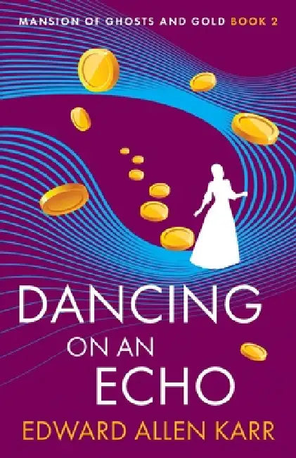 Dancing on an Echo by Edward Allen Karr, Jane Dixon-Smith