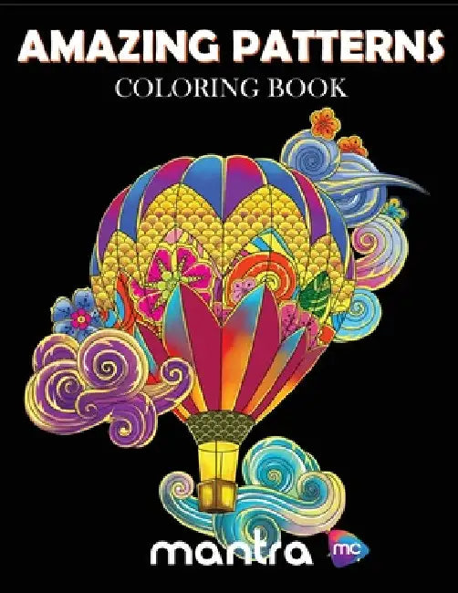 Amazing Patterns Coloring Book: Coloring Book for Adults: Beautiful Designs for Stress Relief, Creativity, and Relaxation by Mantra