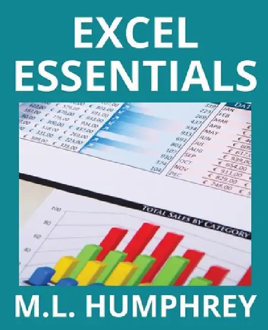 Excel Essentials by M. L. Humphrey