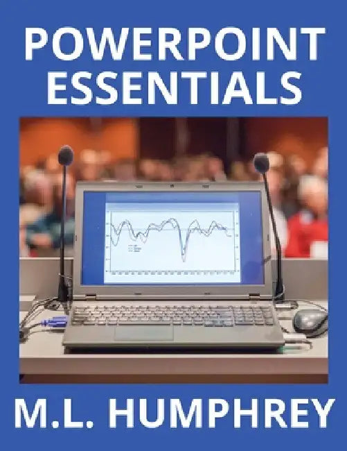 PowerPoint Essentials by M. L. Humphrey