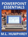 PowerPoint Essentials by M. L. Humphrey