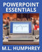 PowerPoint Essentials by M. L. Humphrey