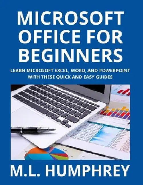 Microsoft Office for Beginners by M. L. Humphrey