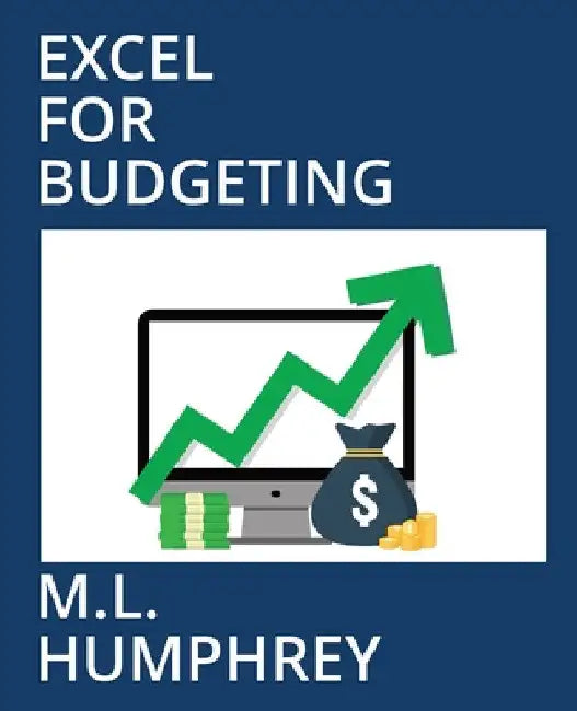 Excel for Budgeting by M. L. Humphrey