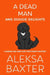 A Dead Man and Doggie Delights by Aleksa Baxter