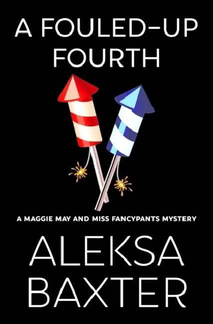 A Fouled-Up Fourth by Aleksa Baxter