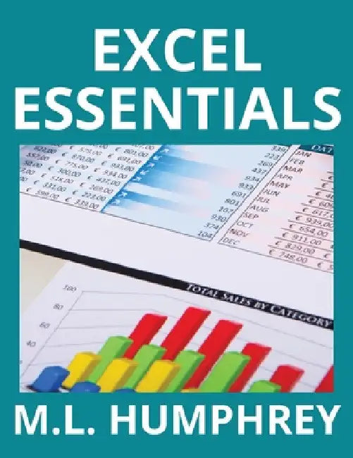 Excel Essentials by M. L. Humphrey