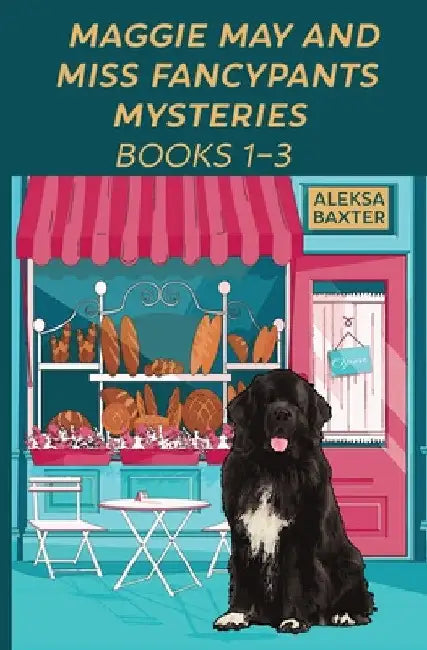 Maggie May and Miss Fancypants Mysteries Books 1 - 3 by Aleksa Baxter