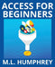 Access for Beginners by M. L. Humphrey