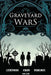 Graveyard Wars Vol 1 by A. J. Lieberman