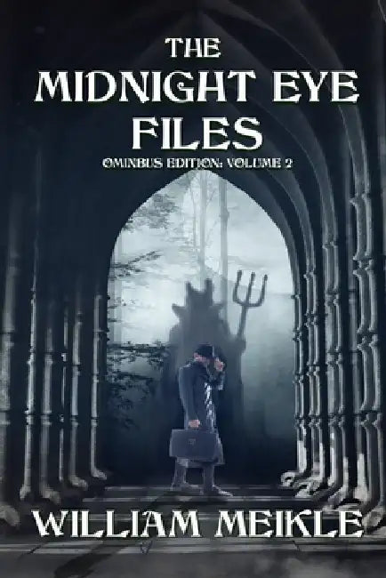 The Midnight Eye Files: Volume 2 by William Meikle