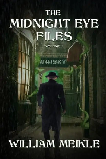 The Midnight Eye Files: Volume 1 by William Meikle