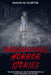 Paranormal Horror Stories: True Stories of: Extraterrestrials, UFOs, Demons and Ghost by David M. Curtis