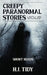 Creepy Paranormal Stories: A Collection of Unusual Encounters with Haunting Ghosts and the Unexplained (Short Reads) by H. J. Tidy