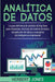 Analítica de datos: La guía definitiva de análisis de Big Data para empresas, técnicas de minería de datos, recopilación de datos y concep by Herbert Jones