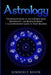 Astrology: The Ultimate Guide to the 12 Zodiac Signs, Numerology, and Kundalini Rising + A Comprehensive Guide to Tarot Reading by Kimberly Moon