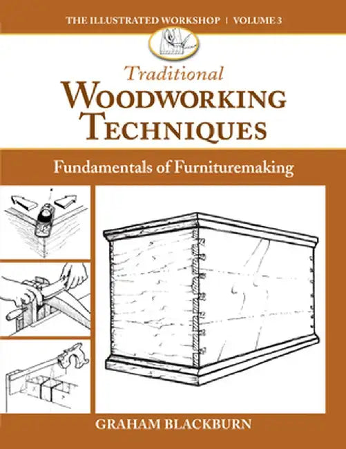 Traditional Woodworking Techniques by Graham Blackburn