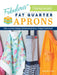 Fabulous Fat Quarter Aprons: Fun and Functional Retro Designs for Today's Kitchen by Mary Beth Temple