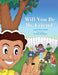 Will You Be My Friend? by Angela Ramos Fields