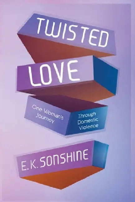 Twisted Love by E. K. Sonshine