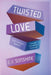 Twisted Love by E. K. Sonshine