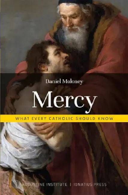 Mercy: What Every Catholic Should Know by Daniel Moloney