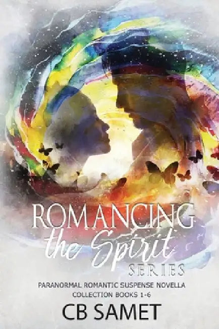 Romancing the Spirit Series: Paranormal Romantic Suspense Novella Collection, Books 1-6 by Samet Cb