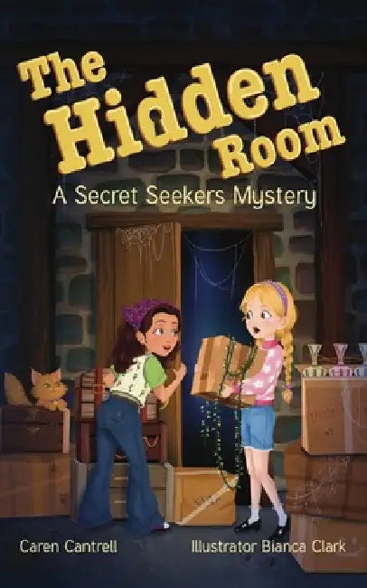 The Hidden Room: A Secret Seekers Mystery by Caren Cantrell, Bianca Clark