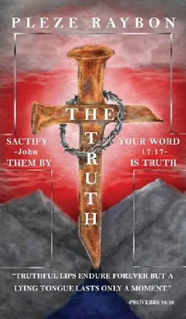 The Truth by Pleze Raybon